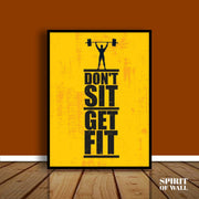 Don't Sit Get fit | Motivational Wall Art