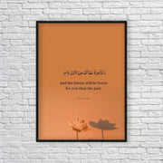 And The Future Will Be Better For You Than The Past | Islamic Wall Art