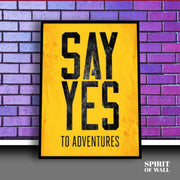 Say Yes To Adventures | Wall Art