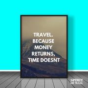 Travel Because Money Return, Times Does Not Quotes | Quotes Wall Art