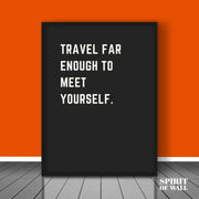 Travel Far Enough To Meet Yourself | Travel Wall Art