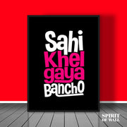 Sahi Khel Gaya Bancho | Funny Wall Art