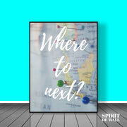 Where to Next Poster | Travel Wall Art