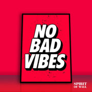 No Bad Vibes Quote | Wall Art