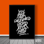 You Are Not Defined By Your Past Quote | Quotes Wall Art