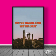 We're Dumb Aesthetic Quote Poster | Quotes Wall Art