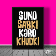 Suno Sabko Karo Khudki | Funny Wall Art