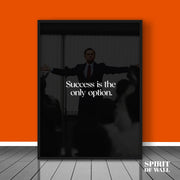 Success is the Only Option Quote | Hustlers Wall Art