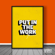 Put in The Work Quote | Quotes Wall Art