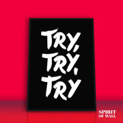 Try Try Try | Wall Art