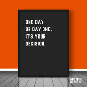 One Day Or Day One | Motivational Wall Art