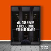 You Are Never a Loser Quote | Motivational Wall Art