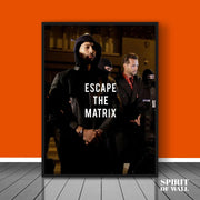 Escape The Matrix | Hustlers Wall Art