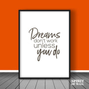 Dreams Don't Work Unless You Do | Motivational Wall Art