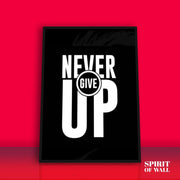 Never Give Up Quote | Wall Art